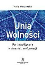 Unia Wolności. Partia polityczna w okresie transformacji