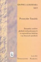 Okładka - Acta Geographica Lodziensia t. 97/2011. Dynamika zasobów płytkich wód podziemnych w województwie łódzkim i na obszarach sąsiednich - Przemysław Tomalski