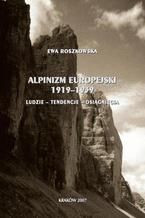 Okładka - Alpinizm europejski 1919-1939 (ludzie, tendencje, osiągnięcia) - Ewa Roszkowska