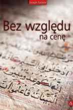 Okładka - Bez względu na cenę - Joseph Fadelle