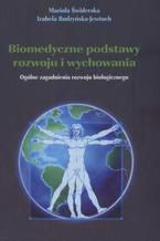 Biomedyczne podstawy rozwoju i wychowania. Ogólne zagadnienia rozwoju biologicznego