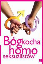 Okładka - Bóg kocha homoseksualistów - Kinga Wiśniewska-Roszkowska, Mieczysław Piotrowski, Gerard J. M. van den Aardweg, Dariusz Oko