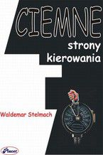 Okładka - Ciemne strony kierowania - Waldemar Stelmach