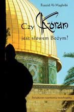 Okładka - Czy koran jest Słowem Bożym? - Raszid Al-Maghrib