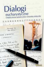 Okładka - Dialogi Eucharystyczne - Katarzyna Czarnecka