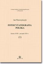 Fotocytatografia polska (1). Koniec XVIII - pocztek XXI w