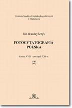 Fotocytatografia polska (2). Koniec XVIII - pocztek XXI w