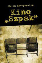 Okładka - Kino Szpak - Marek Ławrynowicz