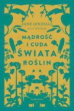 Okładka - Mądrość i cuda świata roślin - Jane Goodall, Gail Hudson