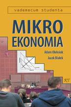 Okładka - Mikroekonomia - Adam Oleksiuk, Jacek Białek