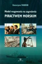 Model reagowania na zagrożenia piractwem morskim