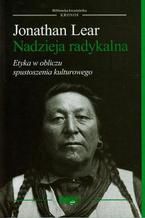 Nadzieja radykalna Etyka w obliczu spustoszenia kulturowego