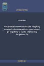 Niektóre różnice indywidualne jako predyktory sposobu żywienia zawodników uprawiających gry zespołowe w świetle rekomendacji dla sportowców