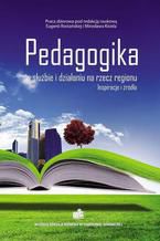 Okładka - Pedagogika w służbie i działaniu na rzecz regionu. Inspiracje i źródła - Eugenia Rostańska, Mirosław Kisiel