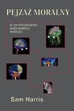 Okładka - Pejzaż moralny. W jaki sposób nauka może określać wartości - Sam Harris