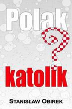 Okładka - Polak katolik? - Stanisław Obirek