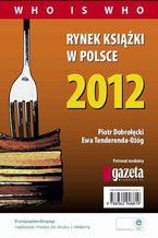 Rynek ksiki w Polsce 2012. Who is who