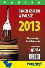 Rynek ksiki w Polsce 2013. Papier