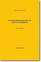 Okładka - Słownik bibliograficzny języka polskiego Tom 10  (Wyg-Ż) - Jan Wawrzyńczyk