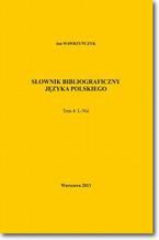 Okładka - Słownik bibliograficzny języka polskiego Tom 4 (L-Nić) - Jan Wawrzyńczyk