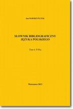 Okładka - Słownik bibliograficzny języka polskiego Tom 6 (P-Prę) - Jan Wawrzyńczyk