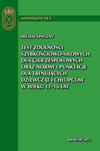 Test zdolności szybkościowo-siłowych dla gier zespołowych oraz normy i punktacje dla trenujących dziewcząt i chłopców w wieku 11 - 16 lat