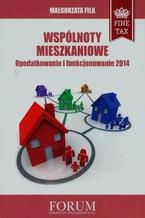 Okadka ksiki Wsplnoty mieszkaniowe Opodatkowanie i funkcjonowanie 2014