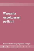 Okadka ksiki Wyzwania wspczesnej pediatrii. Ewaluacja ksztacenia pielgniarek i poonych cz. 3