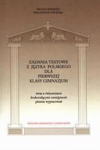 Okładka - Zadania testowe z języka polskiego dla pierwszej klasy gimnazjum - Iwona Wierzba, Waldemar Wierzba