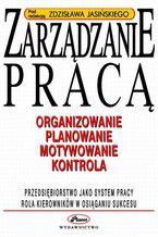 Zarządzanie pracą organizowanie, planowanie, motywowanie, kontrola