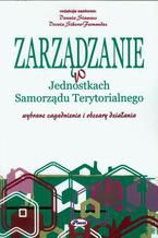 Okładka - Zarządzanie w Jednostkach Samorządu Terytorialnego wybrane zagadnienia i obszary działania - Danuta Stawasz, Dorota Sikora-Fernandez