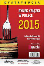 Okładka - Rynek książki w Polsce 2015 Dystrybucja - Łukasz Gołebiewski, Paweł Waszczyk