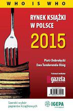 Okładka - Rynek książki w Polsce 2015 Who is who - Piotr Dobrołęcki, Ewa Tenderenda-Ożóg