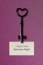 Okładka - Tajemnica Abigél - Magda Szabó