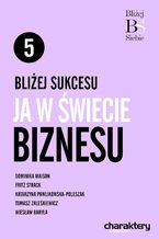 Okładka - Bliżej sukcesu: ja w świecie finansów - Opracowanie zbiorowe