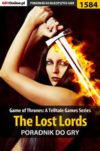 Game of Thrones - The Lost Lords - poradnik do gry