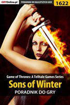 Game of Thrones - Sons of Winter - poradnik do gry