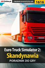 Okładka - Euro Truck Simulator 2: Skandynawia - poradnik do gry - Maciej "Psycho Mantis" Stępnikowski