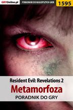 Okadka ksiki Resident Evil: Revelations 2 - Metamorfoza - poradnik do gry