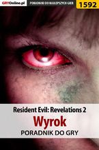 Okładka - Resident Evil: Revelations 2 - Wyrok - poradnik do gry - Norbert "Norek" Jędrychowski