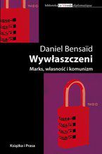 Okładka - Wywłaszczeni. Marks, Własność i komunizm - Daniel Bensaid