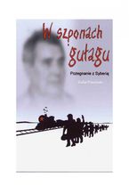 W szponach gułagu: Pożegnanie z Syberią