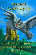 Okładka - Sowizdrzał po polsku. Opowiadania i powiastki filozoficzne - Michał Gorczyca