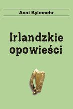 Okładka - Irlandzkie opowieści - Anni Kylemehr