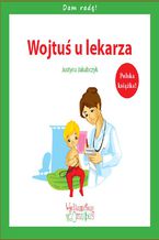 Okładka - Wojtuś u lekarza - Justyna Jakubczyk