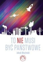 To nie musi by pastwowe