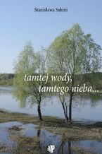 Okładka - Tamtej wody, tamtego nieba - Stanisława Saloni