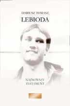 Okładka - Najnowszy testament - Dariusz Tomasz Lebioda