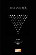 Okładka - Abracadabra - Juliusz Erazm Bolek