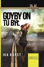 Okładka - Gdyby on tu był - Iga Karst